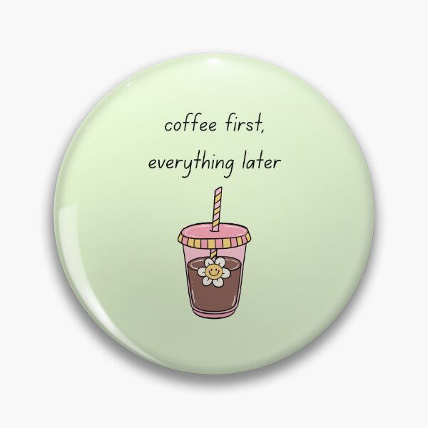 Item preview, Coffee First, Everything Later – Minimalist Coffee Lover Design designed and sold by My Gluten Free Life UK.
