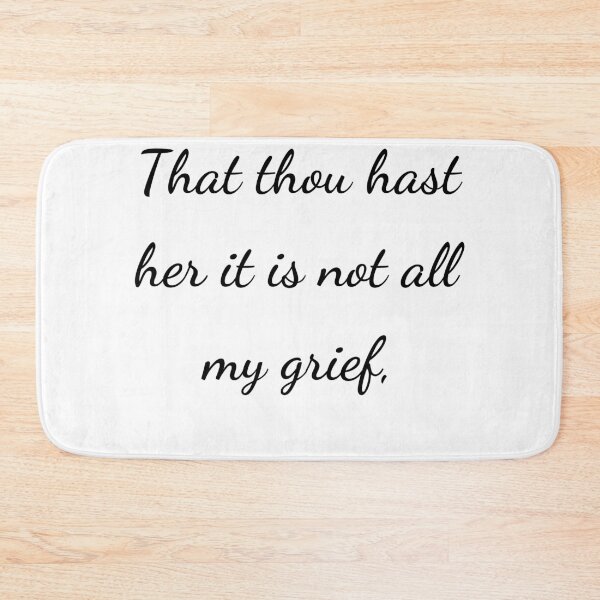 Item preview, "That thou hast her it is not all my grief," - handwriting black designed and sold by ariksworld.
