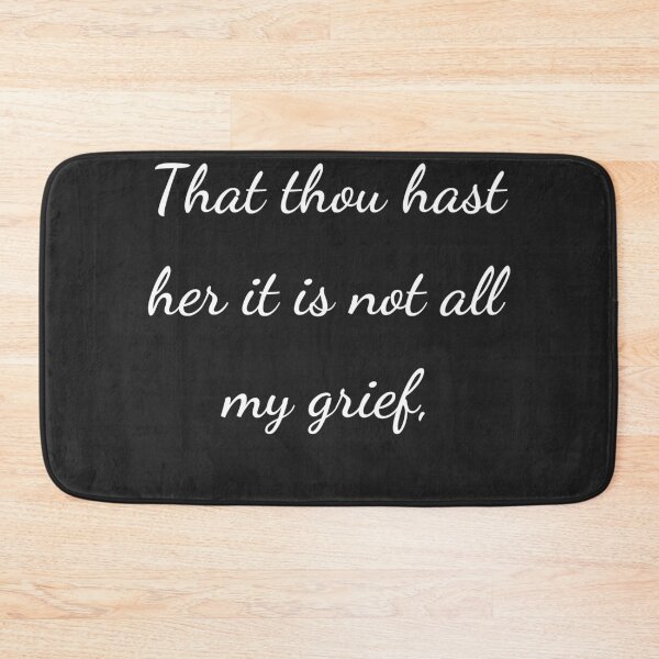 Item preview, "That thou hast her it is not all my grief," - handwriting white designed and sold by ariksworld.