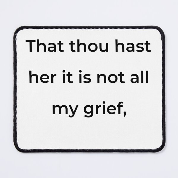 Item preview, "That thou hast her it is not all my grief," - print black designed and sold by ariksworld.