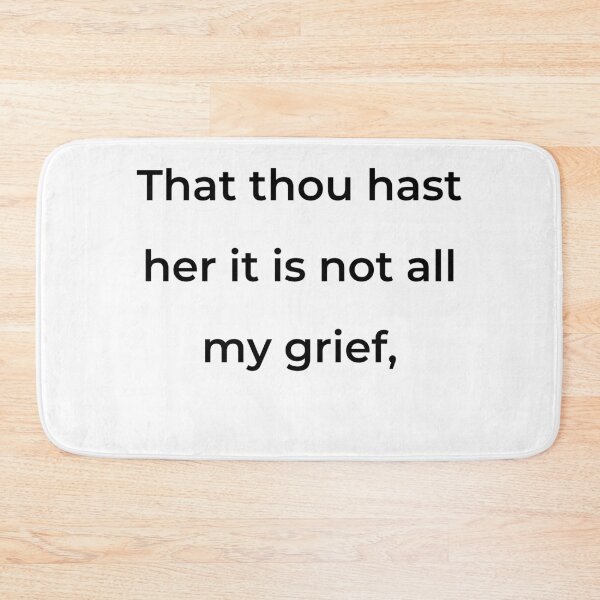 Item preview, "That thou hast her it is not all my grief," - print black designed and sold by ariksworld.