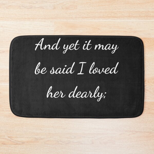 Item preview, "And yet it may be said I loved her dearly;" - handwriting white designed and sold by ariksworld.