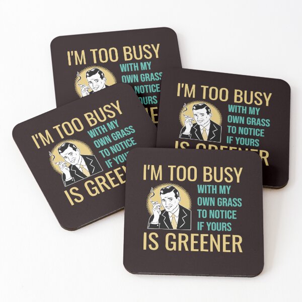 Item preview, I’M TOO BUSY WITH MY OWN GRASS TO NOTICE IF YOURS IS GREENER | RETRO SARCASM SERIES — LAWN CARE EDITION designed and sold by WitLounge.