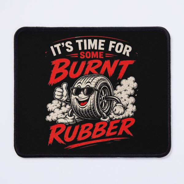 Item preview, It's Time For Some Burnt Rubber Funny Racing designed and sold by CarantinedChaos.