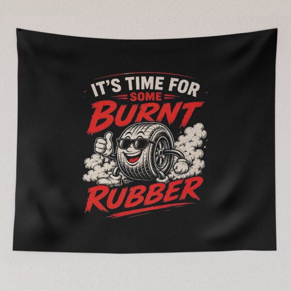 Item preview, It's Time For Some Burnt Rubber Funny Racing designed and sold by CarantinedChaos.