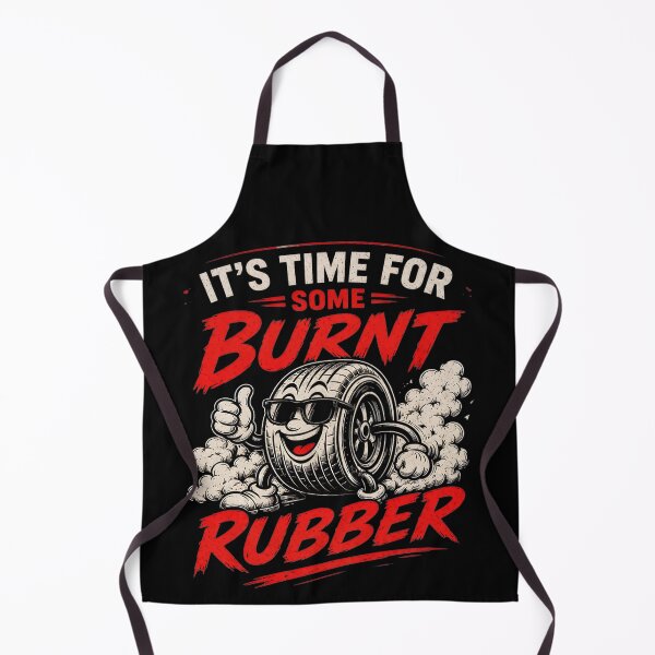 Item preview, It's Time For Some Burnt Rubber Funny Racing designed and sold by CarantinedChaos.
