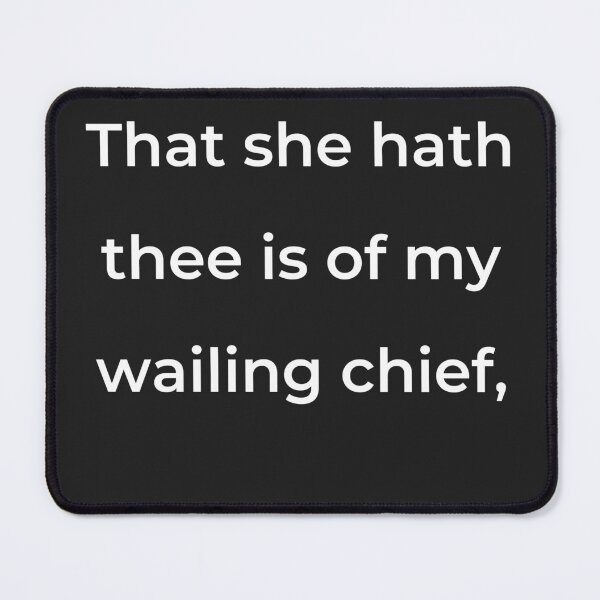 Item preview, "That she hath thee is of my wailing chief," - print white designed and sold by ariksworld.