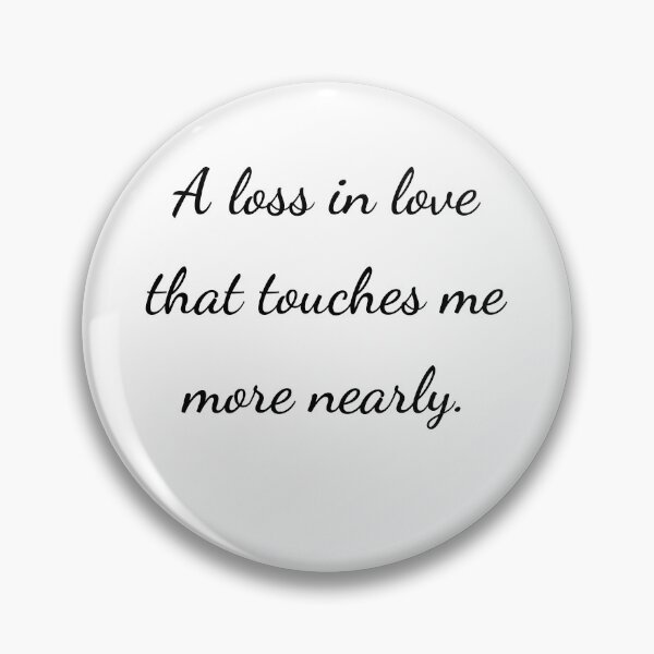 Item preview, "A loss in love that touches me more nearly." - handwriting black designed and sold by ariksworld.