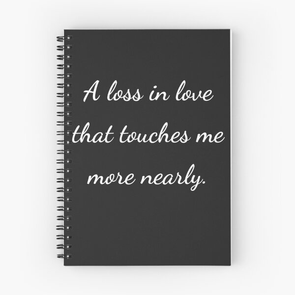 Item preview, "A loss in love that touches me more nearly." - handwriting white designed and sold by ariksworld.