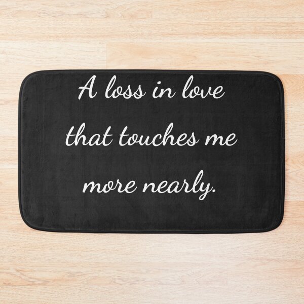 Item preview, "A loss in love that touches me more nearly." - handwriting white designed and sold by ariksworld.
