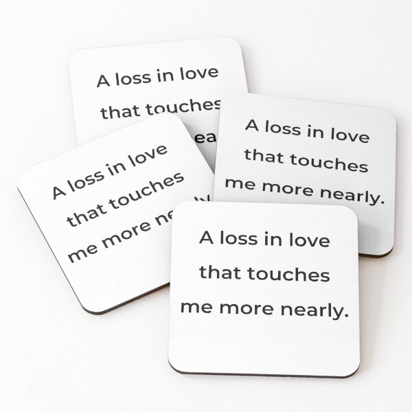 Item preview, "A loss in love that touches me more nearly." - print black designed and sold by ariksworld.