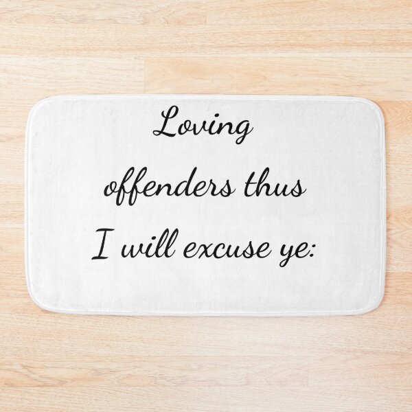 Item preview, "Loving offenders thus I will excuse ye:" - handwriting black designed and sold by ariksworld.
