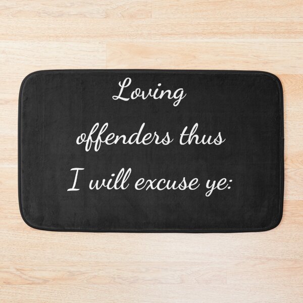 Item preview, "Loving offenders thus I will excuse ye:" - handwriting white designed and sold by ariksworld.