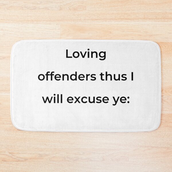 Item preview, "Loving offenders thus I will excuse ye:" - print black designed and sold by ariksworld.