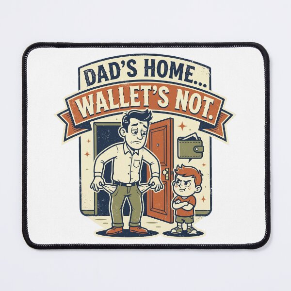 Item preview, Dad's Home... Wallet's Not designed and sold by InkFool.