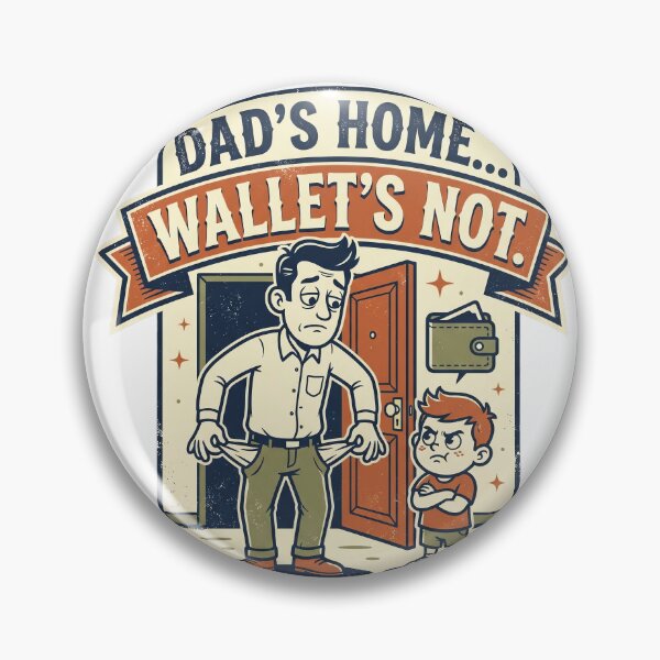 Item preview, Dad's Home... Wallet's Not designed and sold by InkFool.