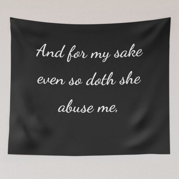 Item preview, "And for my sake even so doth she abuse me," - handwriting white designed and sold by ariksworld.
