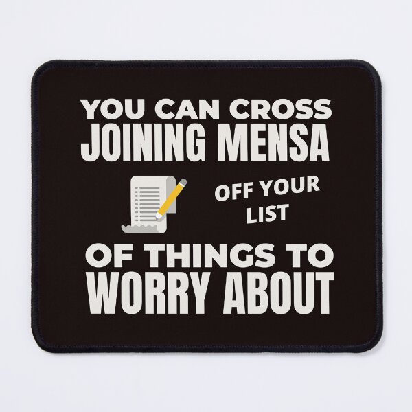 Item preview, YOU CAN CROSS JOINING MENSA OFF YOUR WORRY LIST | EVERYDAY SARCASM SERIES — DREAM ON EDITION designed and sold by WitLounge.