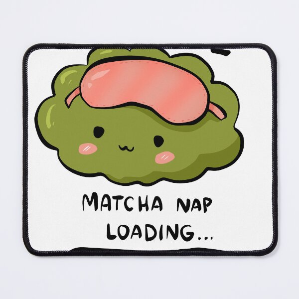 Item preview, Matcha Nap Loading - Sleepy Matcha  designed and sold by Ganj1l.