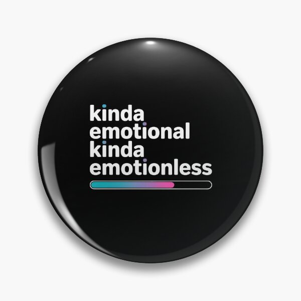 Item preview, Kinda Emotional Kinda Emotionless Emotional Graphic Inspired by Modern Mood Swings designed and sold by Redgiant87x.