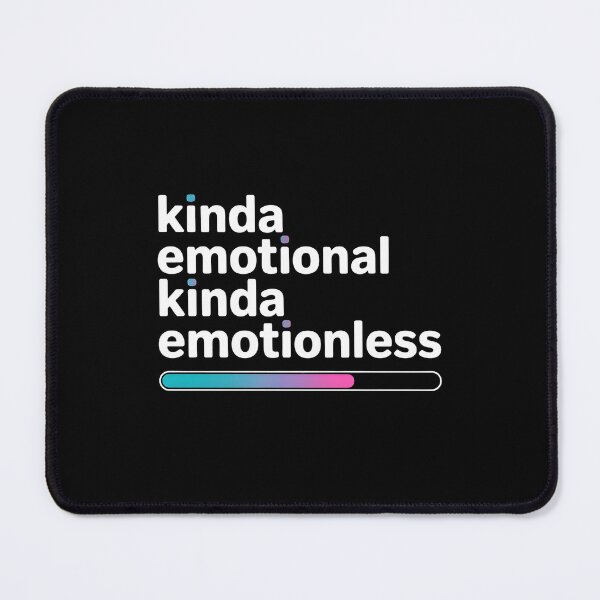Item preview, Kinda Emotional Kinda Emotionless Emotional Graphic Inspired by Modern Mood Swings designed and sold by Redgiant87x.