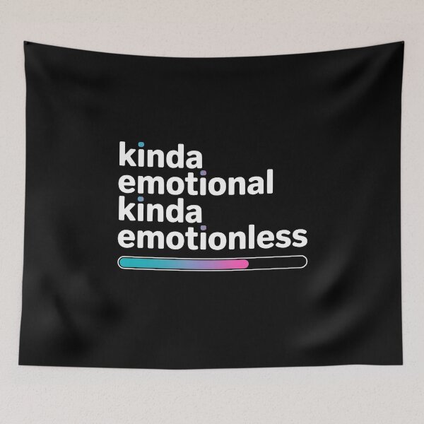 Item preview, Kinda Emotional Kinda Emotionless Emotional Graphic Inspired by Modern Mood Swings designed and sold by Redgiant87x.