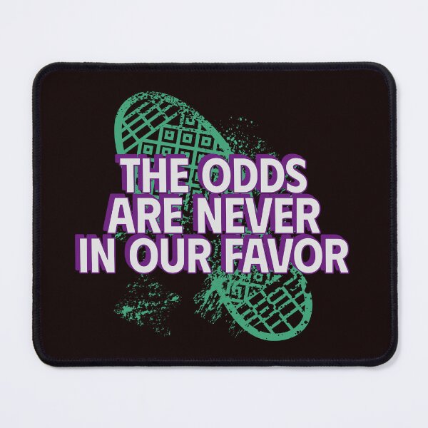 Item preview, THE ODDS ARE NEVER IN OUR FAVOR | ANOMALY HUMOR SERIES — HIGH STAKES EDITION designed and sold by WitLounge.