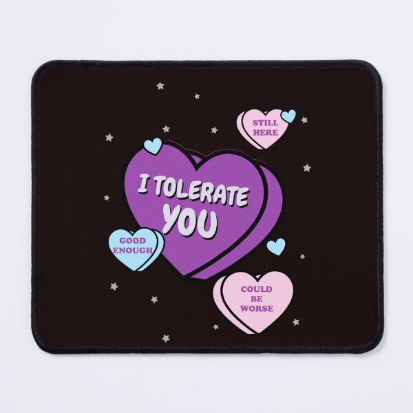 Item preview, I TOLERATE YOU | LOVE HUMOR SERIES — SARCASTIC CANDY HEARTS EDITION designed and sold by WitLounge.