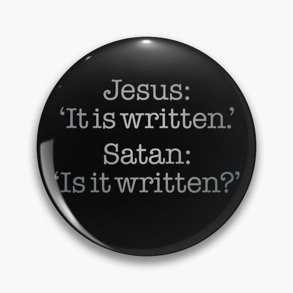 Item preview, Jesus: 'It is written.' Satan: 'Is it written?' v.2 designed and sold by x1brett.