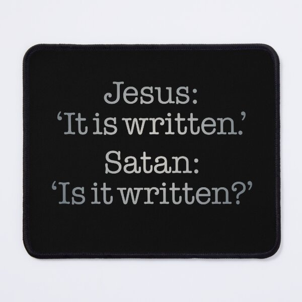 Item preview, Jesus: 'It is written.' Satan: 'Is it written?' v.2 designed and sold by x1brett.