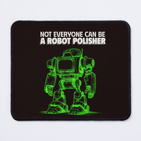Item preview, NOT EVERYONE CAN BE A ROBOT POLISHER | CONSPIRACY HUMOR SERIES — MAINTENANCE EDITION designed and sold by WitLounge.