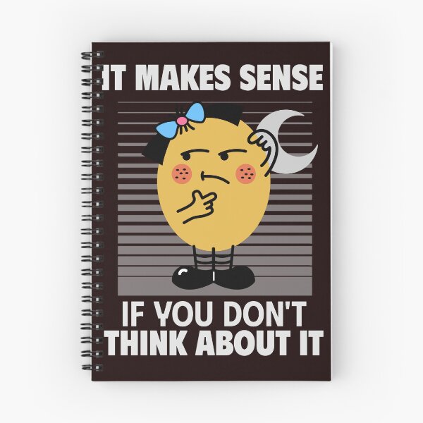 Item preview, IT MAKES SENSE IF YOU DON’T THINK ABOUT IT | ANOMALY HUMOR SERIES — REASONING  EDITION designed and sold by WitLounge.
