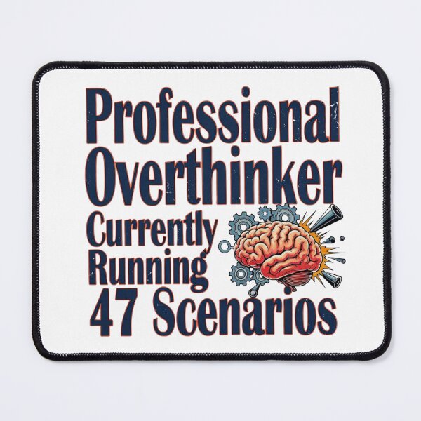 Item preview, Professional Overthinker Currently Running 47 Scenarios Funny Brain Quote designed and sold by ZadTicaret.