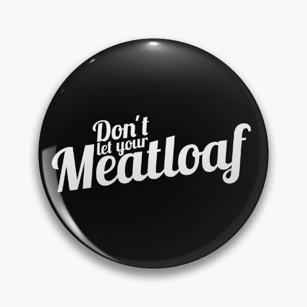 Item preview, Don't Let Your Meatloaf designed and sold by Tunablessed.