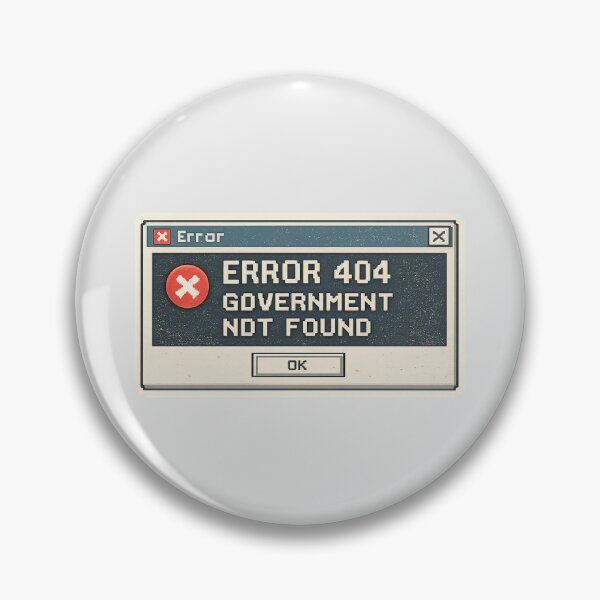 Item preview, Error 404 Government Not Found Funny Political Humor Design designed and sold by Fanverse Merchandise.