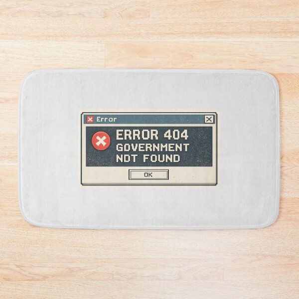 Item preview, Error 404 Government Not Found Funny Political Humor Design designed and sold by Fanverse Merchandise.
