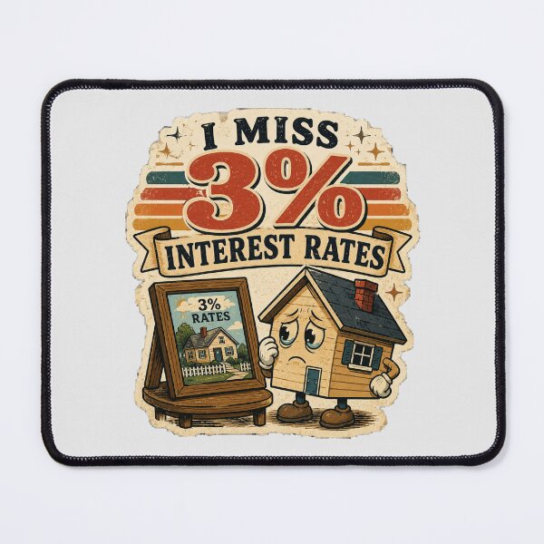 Item preview, I Miss 3 Percent Interest Rates Funny Homeowner Humor designed and sold by Fanverse Merchandise.