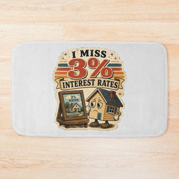 Item preview, I Miss 3 Percent Interest Rates Funny Homeowner Humor designed and sold by Fanverse Merchandise.