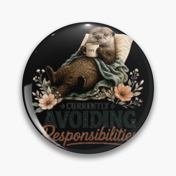 Item preview, Currently Avoiding Responsibilities – Cozy Otter Illustration designed and sold by Naturalite19.