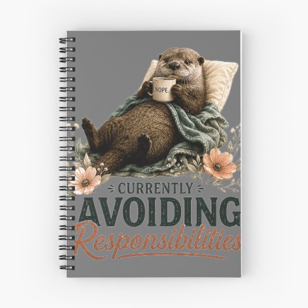 Item preview, Currently Avoiding Responsibilities – Cozy Otter Illustration designed and sold by Naturalite19.