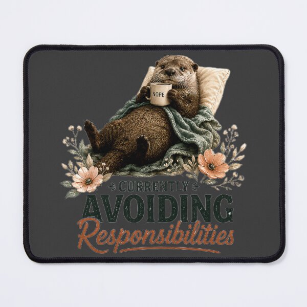 Item preview, Currently Avoiding Responsibilities – Cozy Otter Illustration designed and sold by Naturalite19.