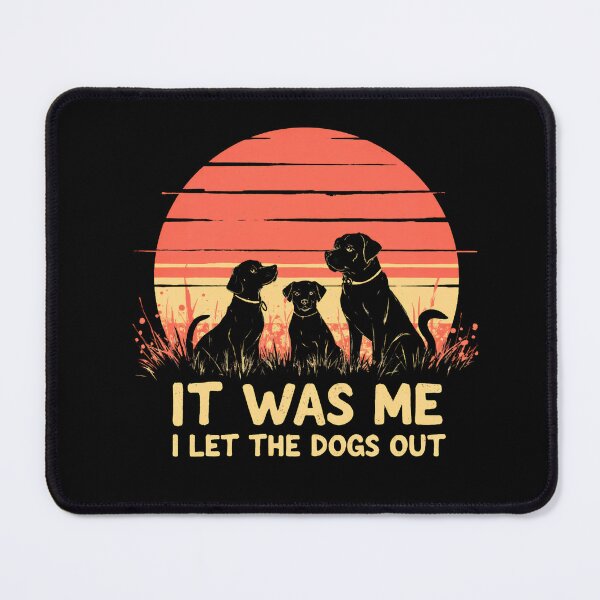 Item preview, It was Me I Let The Dogs Out They Asked designed and sold by LunaMagicStudio.