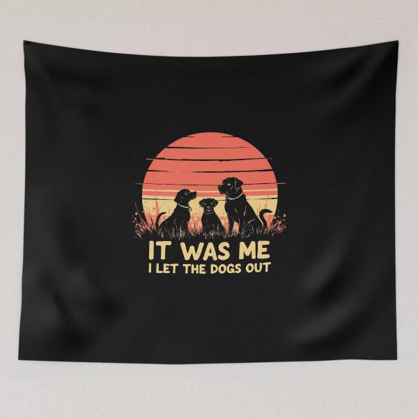 Item preview, It was Me I Let The Dogs Out They Asked designed and sold by LunaMagicStudio.