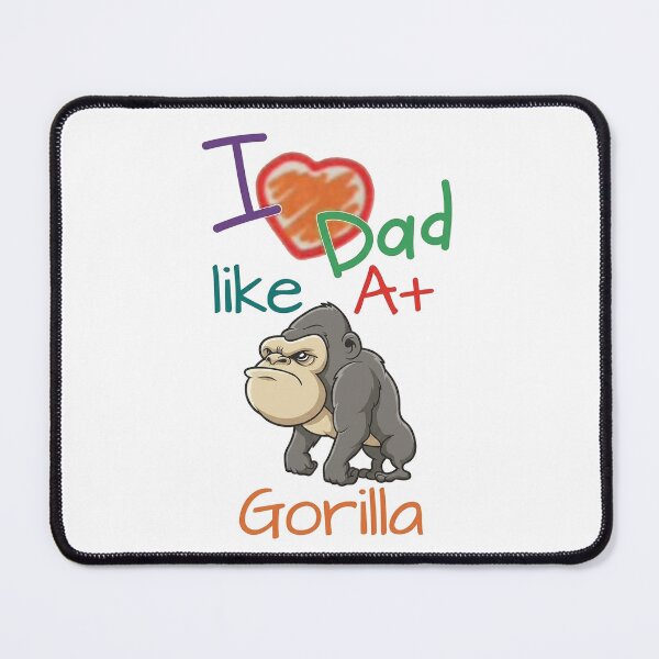 Item preview, I Love Dad Like A Big Gorilla - DRYSMIRK designed and sold by DrySmirk.