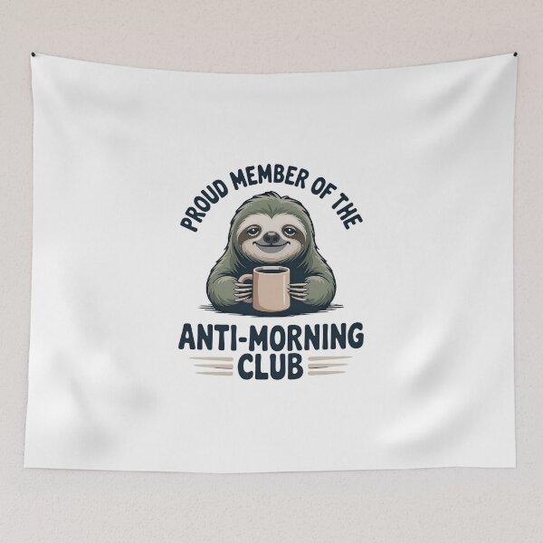 Item preview, Proud Member Of The Anti-Morning Club Sloth designed and sold by whinkester.