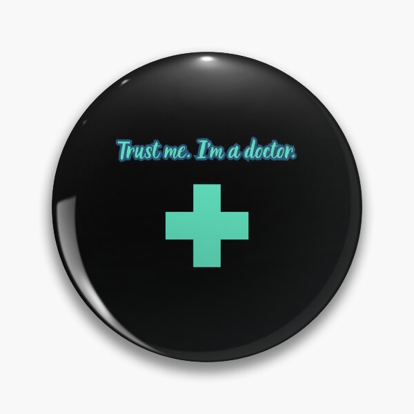 Item preview, Trust me. I'm a doctor. designed and sold by Recezio.
