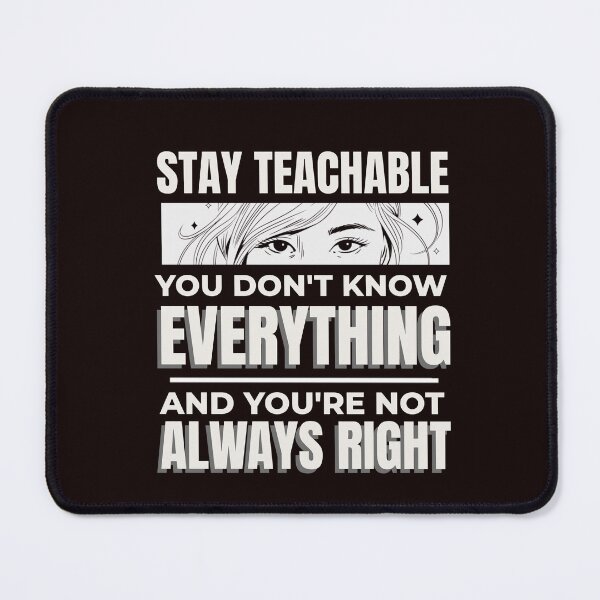Item preview, STAY TEACHABLE | YOU DON’T KNOW EVERYTHING | CORE INSIGHTS SERIES — KNOWLEDGE EDITION designed and sold by WitLounge.