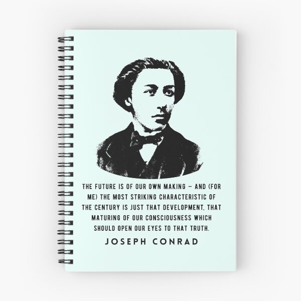 Item preview, Joseph Conrad quote: The future is of our own making — and (for me) the most striking characteristic of the century is just that development,  designed and sold by artbleed.
