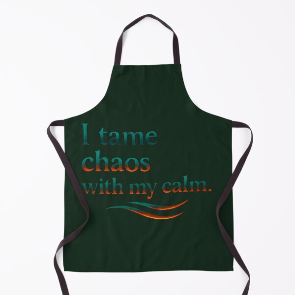 Item preview, I tame chaos with my calm designed and sold by MaxDreamsArt.