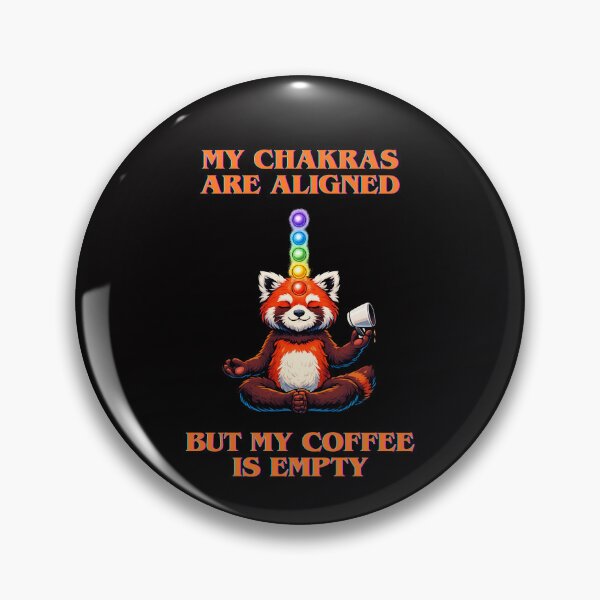 Item preview, My Chakras Are Aligned But My Coffee Is Empty Gifts designed and sold by UniqueDelique.
